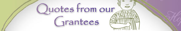 Quotes from Our Grantees